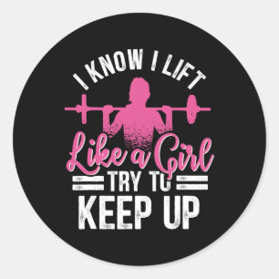 Sticker Rond Je Sais Que Je Souleve Comme Une Fille Essaie De G