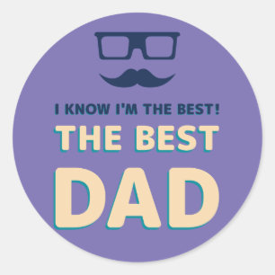 Sticker Rond Je sais que je suis le MEILLEUR ! Le meilleur DAD 