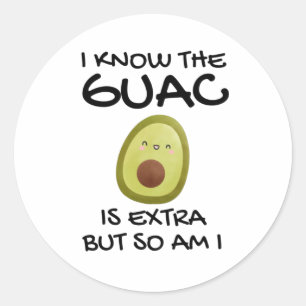 Sticker Rond Je Sais Que Le Guac Est Extra Mais Moi Aussi