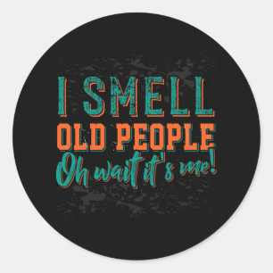 Sticker Rond Je Sens Les Personnes Âgées Oh C'Est Moi Les Perso