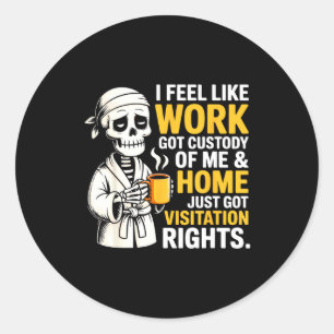 Sticker Rond Je sens que le travail a obtenu la garde Anel gard