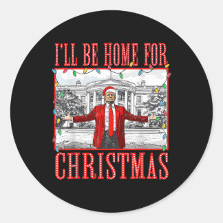 Sticker Rond Je serai à la maison pour Noël Père Noël drôle Tru