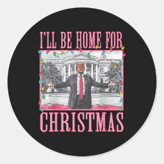 Sticker Rond Je serai à la maison pour Noël Père Noël drôle Tru