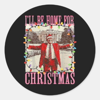 Sticker Rond Je serai à la maison pour Noël Père Noël drôle Tru