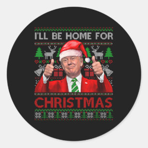 Sticker Rond Je serai à la maison pour Noël Père Noël Trump Noë