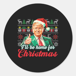 Sticker Rond Je serai à la maison pour Noël Trump Funny Pajamas