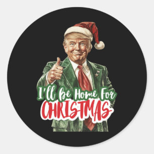 Sticker Rond Je serai à la maison pour Noël Voter Trump 2024 El