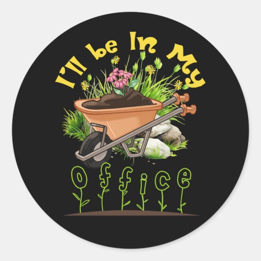 Sticker Rond Je serai dans mon bureau Jardin à la broche (Devant)