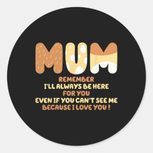 Sticker Rond Je serai toujours là pour toi parce que je t'aime