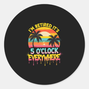 Sticker Rond Je suis à la retraite, c'est 5 heures partout Vaca