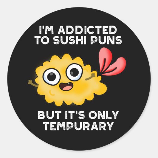 Sticker Rond Je suis accro aux montures de sushi, mais ce n'est (Devant)