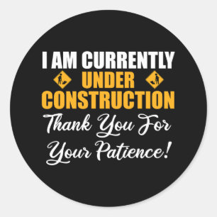 Sticker Rond Je Suis Actuellement En Construction