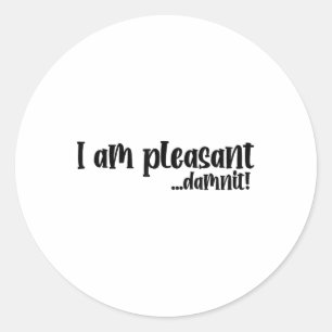 Sticker Rond Je Suis Agréable... Dammit Funny Sarcasm _2