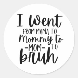 Sticker Rond Je Suis Allé De Maman À Maman À Maman À Maman 