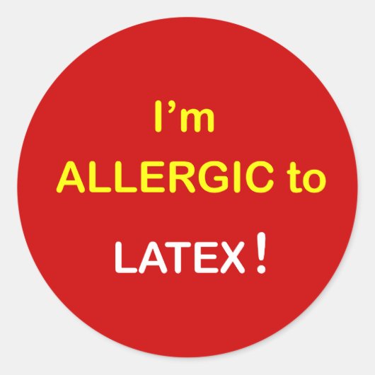 Sticker Rond Je suis allergique - LATEX (Devant)