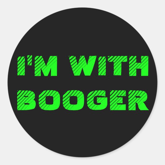 STICKER ROND JE SUIS AVEC BOOGER (Devant)
