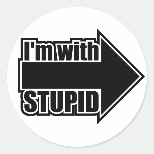 Sticker Rond Je suis avec Stupid (Devant)