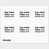 STICKER ROND JE SUIS CE DONT WILLIS PARLAIT (Feuille)
