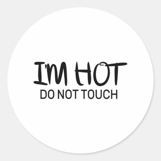 Sticker Rond Je suis chaud Ne touche pas (Devant)