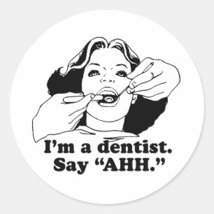 STICKER ROND JE SUIS DENTISTE. DITES AAH.