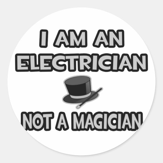 Sticker Rond Je Suis Électricien... Pas un magicien (Devant)
