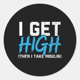 Sticker Rond Je Suis Élevé Puis Je Prends L'Insuline T2D Diabet