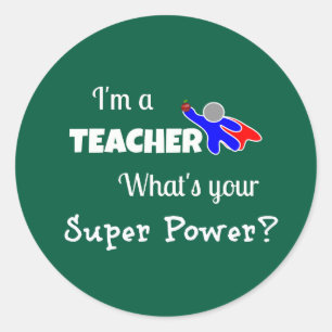 Sticker Rond "Je suis enseignant. Quel est ton super pouvoir ?"
