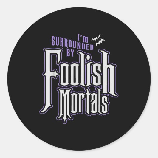 Sticker Rond Je suis entouré de mortels idiots Funny Halloween (Devant)
