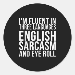 Sticker Rond Je suis Fluent En Trois Langues Anglais, Sarcasme,