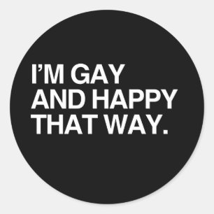 STICKER ROND JE SUIS GAI ET HEUREUX COMME ÇA