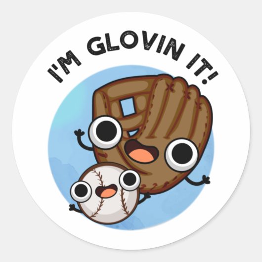 Sticker Rond Je suis Glovin It Funny Baseball Pun (Devant)