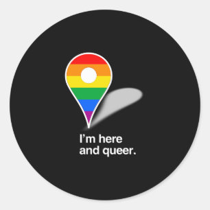 Sticker Rond Je suis ici et queer