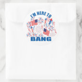 Sticker Rond Je suis ici pour 4 juillet marrant (Sac)