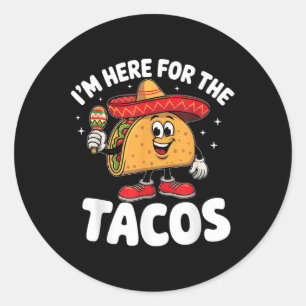 Sticker Rond Je Suis Ici Pour Le Tacos Cinco De Mayo Taco Lover