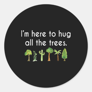 Sticker Rond Je suis ici pour serrer dans mes bras tous les mil