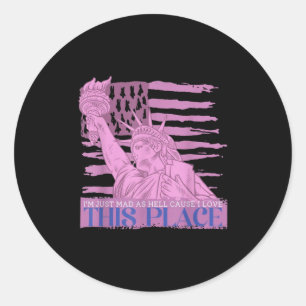 Sticker Rond Je suis juste fou comme l'enfer parce que j'aimais