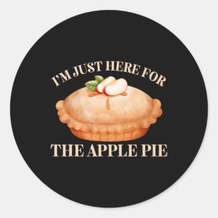 Sticker Rond Je suis juste ici pour la tarte à la pomme amusant