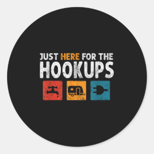 Sticker Rond Je Suis Juste Ici Pour Les Hookups Funny Camp Rv C