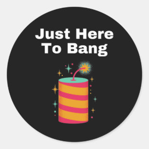 Sticker Rond Je suis juste là pour Bang