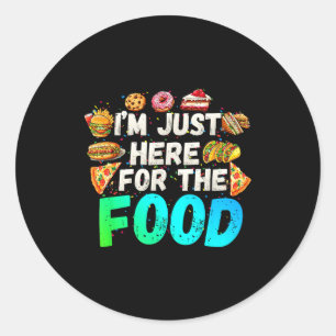 Sticker Rond Je suis juste là pour la nourriture humour drôle d