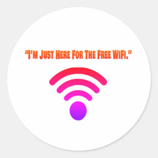 Sticker Rond Je suis juste là pour le WiFi gratuit