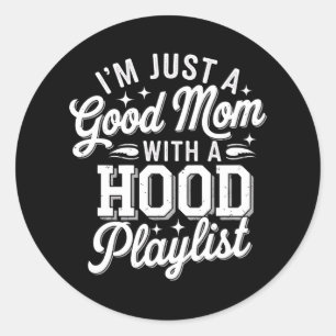 Sticker Rond Je suis juste une bonne mère avec une playlist de