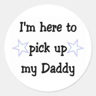 Sticker Rond Je suis là pour prendre mon papa