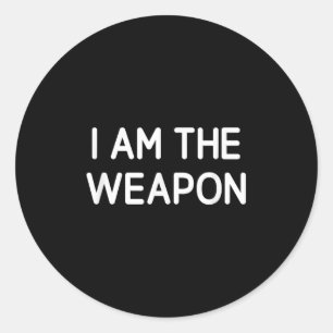 Sticker Rond Je Suis L'Arme, Drôle, Blagues, Sarcastique