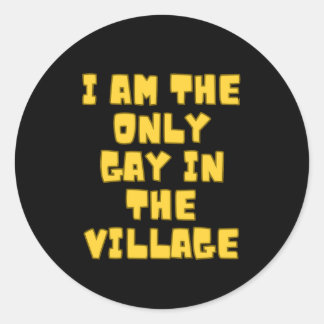 Sticker Rond Je Suis Le Seul Gay Du Village