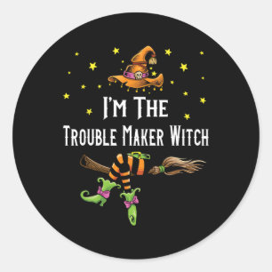 Sticker Rond Je Suis Le Trouble Maker Witch Halloween Matching