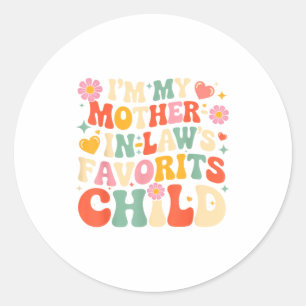 Sticker Rond Je suis l'enfant préféré de ma belle-mère drôle pa