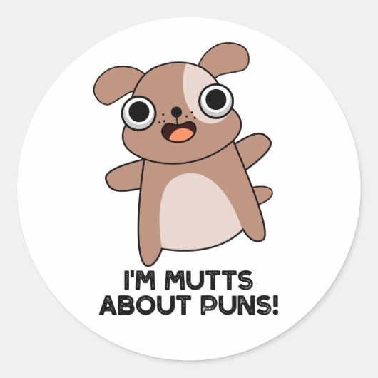 Sticker Rond Je suis Mutts à propos de Puns Drôle Chien Pun (Devant)