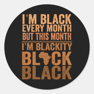 Sticker Rond Je suis noir chaque mois mais ce mois-ci je suis n