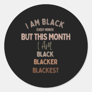 Sticker Rond Je Suis Noir Tous Les Jours Mais Aujourd'Hui Je Su